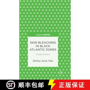 【3-4周达】Skin Bleaching in Black Atlantic Zones : Shade Shifters (1st ed. 2016) (1st ed. 2016) [9781349698202]