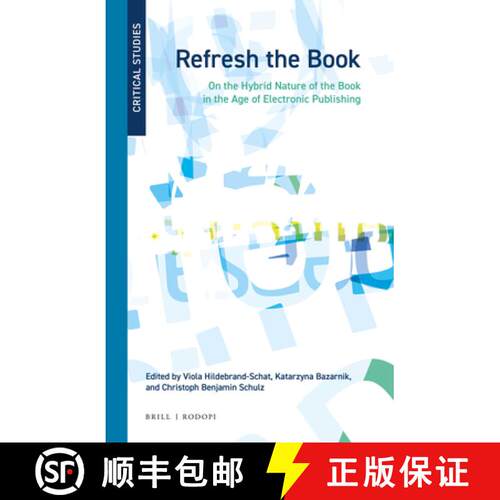预订 精装 Refresh the Book: On the Hybrid Nature of the Book in the Age of Electronic Publishing [9789004440845]