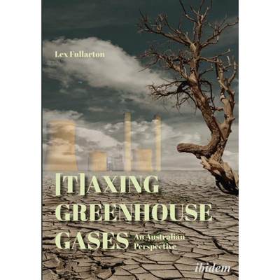 【4周达】[T]axing Greenhouse Gases - An Australian Perspective: An Australian Perspective [9783838212548]