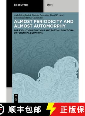 预订 Almost Periodicity and Almost Automorphy: For Evolution Equations and Partial Functional Differe... [9783111683614]