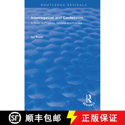 【3-4周达】Interrogation and Confession: A Study of Progress, Process and Practice [9781138337138]
