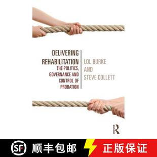 【3-4周达】Delivering Rehabilitation : The politics, governance and control of probation [9780415540384]