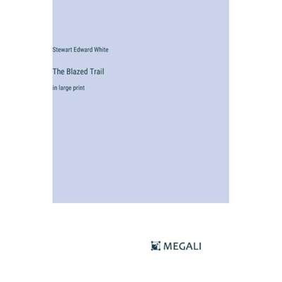 【4周达】The Blazed Trail: in large print [9783387027013]