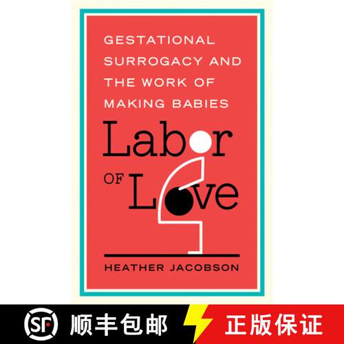 【3-4周达】精装 Labor of Love – Gestational Surrogacy and the Work of Making Babies [9780813569512]