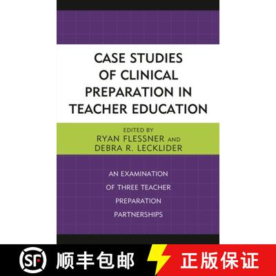 【3-4周达】Case Studies of Clinical Preparation in Teacher Education : An Examination of Three Teache... [9781475839487]
