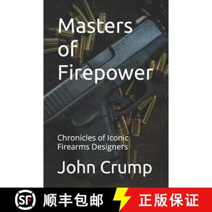 【3-4周达】Masters of Firepower: Chronicles of Iconic Firearms Designers [9798989354207]