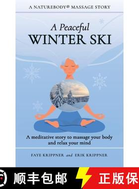 预订 A Peaceful Winter Ski: A meditative story to massage your body and relax your mind [9781959772071]