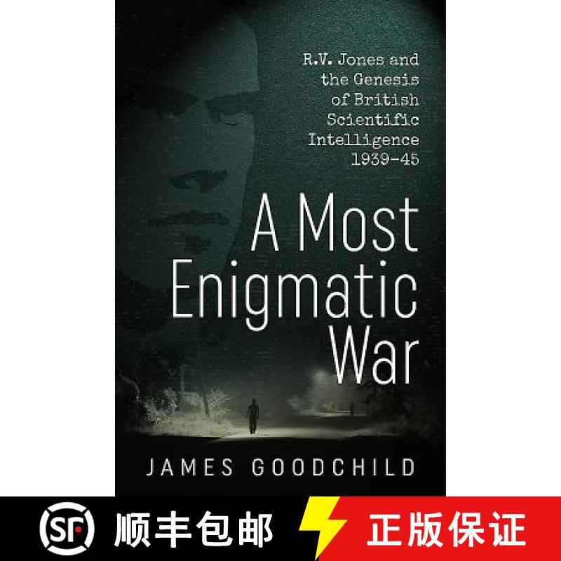 【2-3周达】A Most Enigmatic War: R.V. Jones and the Genesis of British Scientific Intelligence 1939-45 [9781911512554]