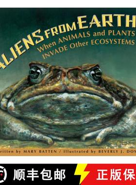 【3-4周达】Aliens from Earth, Revised Edition: When Animals and Plants Invade Other Ecosystems [9781561459032]