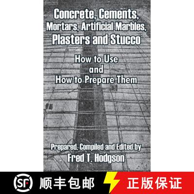 【3-4周达】Concrete, Cements, Mortars, Artificial Marbles, Plasters and Stucco: How to Use and How to... [9781410102218]