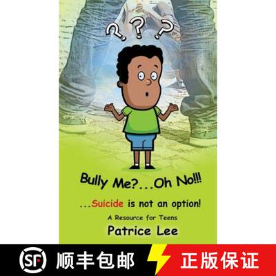 【3-4周达】Bully Me? . . .Oh NO! ! !: . . .Suicide is not an option [9780983720737]