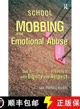 【3-4周达】School Mobbing and Emotional Abuse: See It - Stop It - Prevent It with Dignity and Respect [9781138415003]