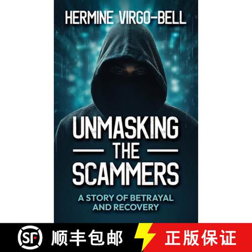 【3-4周达】Unmasking the Scammers: A Story of Betrayal and Recovery [9781965635070]