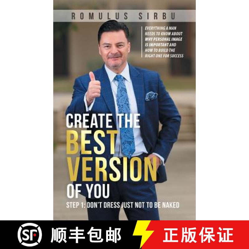 【2-3周达】Create the Best Version of You: Step 1: Don't Dress Just Not to Be Naked [9781543751352]