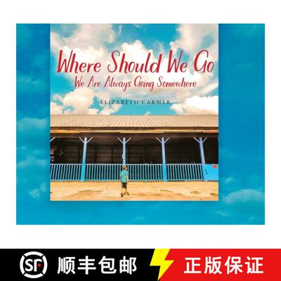 【3-4周达】精装 Where Should We Go: We Are Always Going Somewhere [9798822934894]