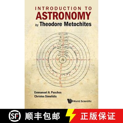 预订 精装 Introduction to Astronomy by Theodore Metochites: (Stoicheiosis Astronomike 1.5-30) [9789813207486]