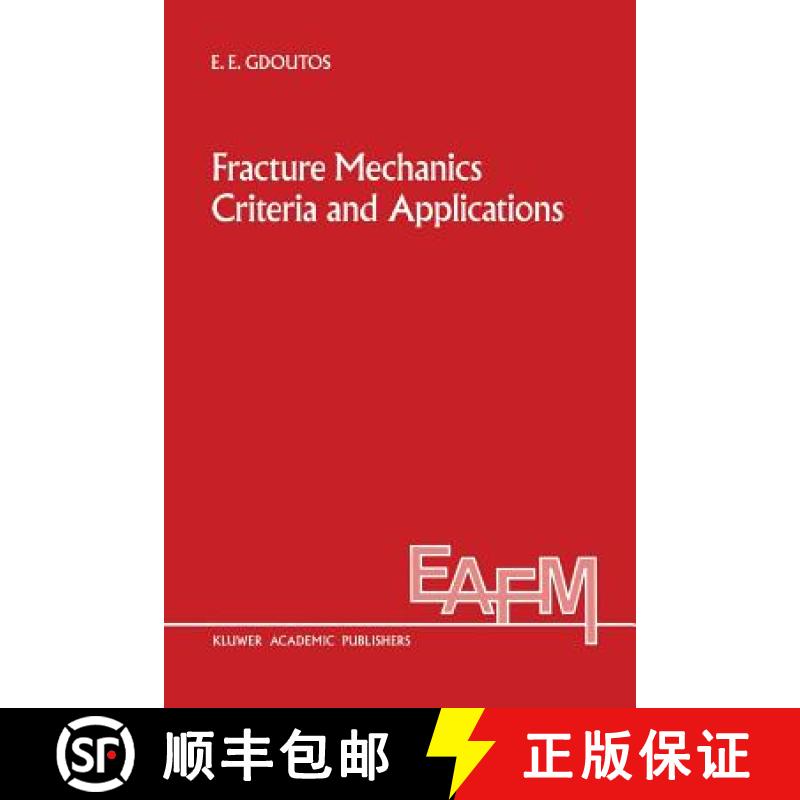 【3-4周达】Fracture Mechanics Criteria and Applications [9789401073745]