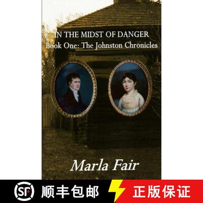 【3-4周达】In the Midst of Danger: The Johnston Chronicles Book One [9780557231171]