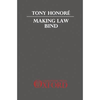 【4周达】Making Law Bind: Essays Legal and Philosophical [9780198254676]