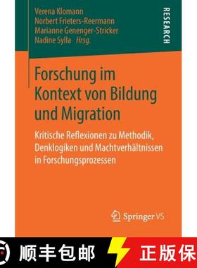 【3-4周达】Forschung im Kontext von Bildung und Migration : Kritische Reflexionen zu Methodik, Denklo... [9783658206918]