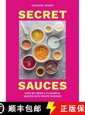 【3-4周达】精装 Secret Sauces: Over 65 Fresh & Flavorful Sauces with Recipe Pairings [9781804192900]