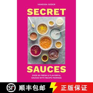 【3-4周达】精装 Secret Sauces: Over 65 Fresh & Flavorful Sauces with Recipe Pairings [9781804192900]
