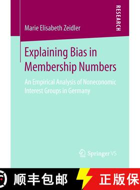 【3-4周达】Explaining Bias in Membership Numbers : An Empirical Analysis of Noneconomic Interest Grou... [9783658230913]
