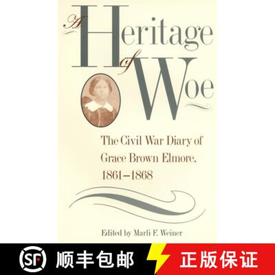 【3-4周达】A Heritage of Woe – The Civil War Diary of Grace Brown Elmore, 1861–1868 [9780820318547]