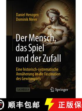 【3-4周达】Der Mensch, das Spiel und der Zufall : Eine historisch-systematische Annäherung an die Fa... [9783658460273]