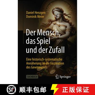 【3-4周达】Der Mensch, das Spiel und der Zufall : Eine historisch-systematische Annäherung an die Fa... [9783658460273]