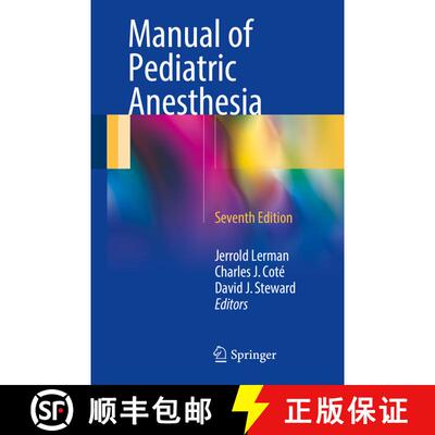 【3-4周达】Manual of Pediatric Anesthesia (Seventh Edition 2016) [9783319306827]