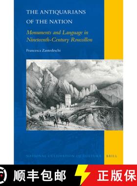 预订 The Antiquarians of the Nation: Monuments and Language in Nineteenth-Century Roussillon [9789004368965]