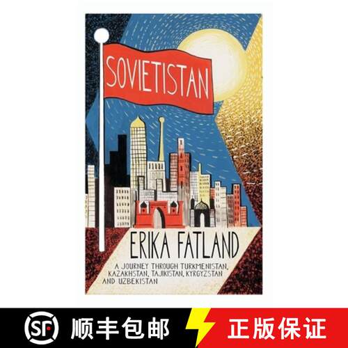 【3-4周达】Sovietistan : A Journey Through Turkmenistan, Kazakhstan, Tajikistan, Kyrgyzstan and Uzbek... [9780857057747]