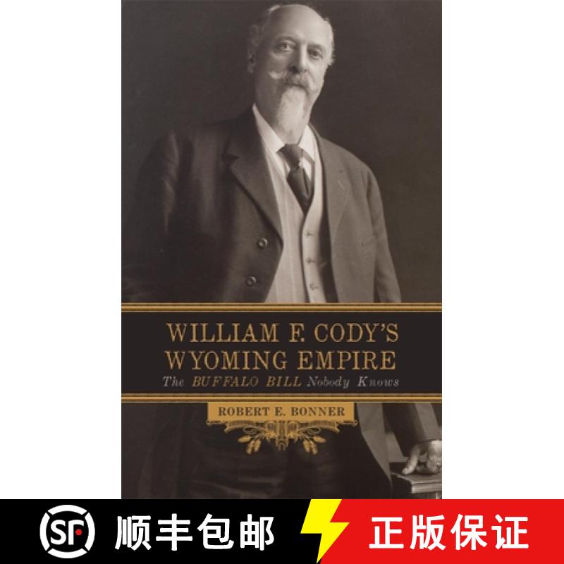 预订 William F. Cody's Wyoming Empire: The Buffalo Bill Nobody Knows [9780806154183]