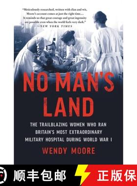 【3-4周达】No Man's Land : The Trailblazing Women Who Ran Britain's Most Extraordinary Military Hospi... [9781541672758]