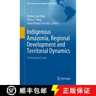 【3-4周达】Indigenous Amazonia, Regional Development and Territorial Dynamics: Contentious Issues [9783030291525]