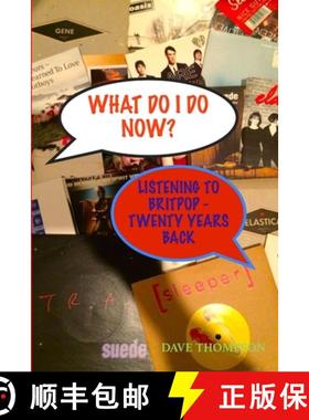 【3-4周达】What Do I Do Now? Listening to Britpop - 20 Years Back [9781387333660]