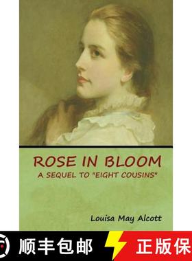 【3-4周达】Rose in Bloom: A Sequel to Eight Cousins [9781618953995]