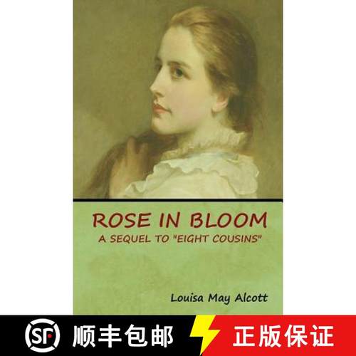 【3-4周达】Rose in Bloom: A Sequel to Eight Cousins [9781618953995]