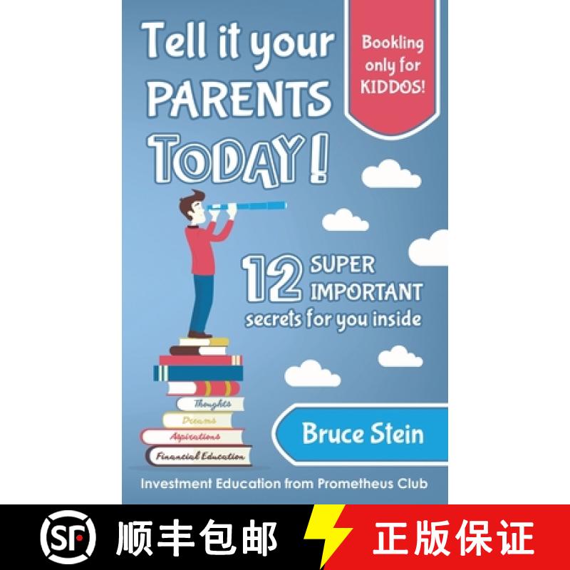 【3-4周达】Tell it your parents TODAY!: 12 SUPER IMPORTANT secrets for you inside [9782919962525]