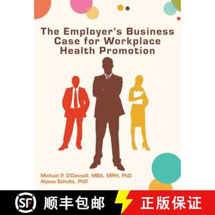 【3-4周达】The Employer's Business Case for Workplace Health Promotion [9780615828756]