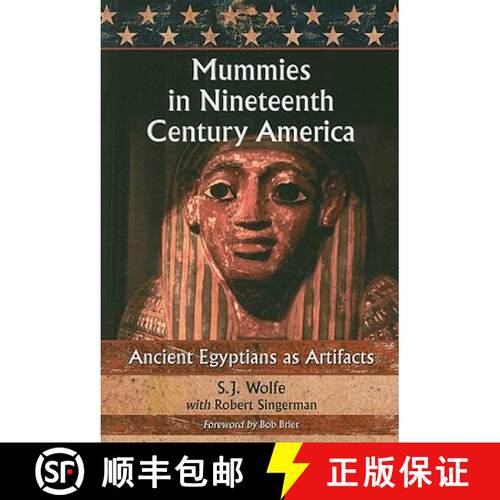 【3-4周达】Mummies in Nineteenth Century America : Ancient Egyptians as Artifacts [9780786439416]