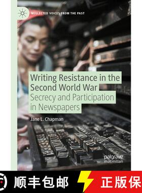 【3-4周达】Writing Resistance in the Second World War: Secrecy and Participation in Newspapers [9783031607448]