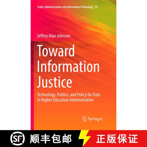 【3-4周达】Toward Information Justice : Technology, Politics, and Policy for Data in Higher Education... [9783319890043]