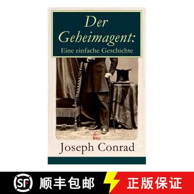 【3-4周达】Der Geheimagent: Eine einfache Geschichte: Ein politischer Roman (Anarchismus, Spionage un... [9788026856122]