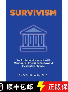 【3-4周达】Survivism: An Attitude Movement with Managerial Intelligences toward Existential Change [9781662464317]