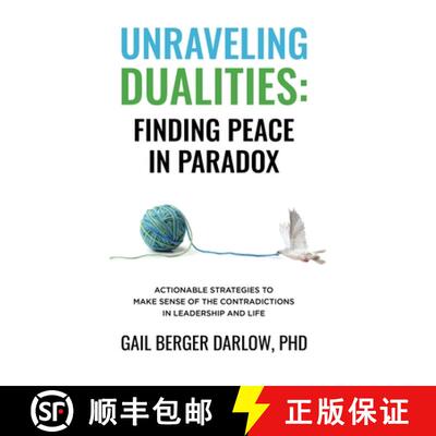 【3-4周达】Unraveling Dualities: Finding Peace in Paradox: Finding Peace in Paradox [9798991193603]
