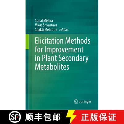 【3-4周达】Elicitation Methods for Improvement in Plant Secondary Metabolites [9789819503421]