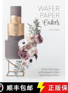 【3-4周达】Wafer Paper Cakes: Modern Cake Designs and Techniques for Wafer Paper Flowers and More [9781446306604]