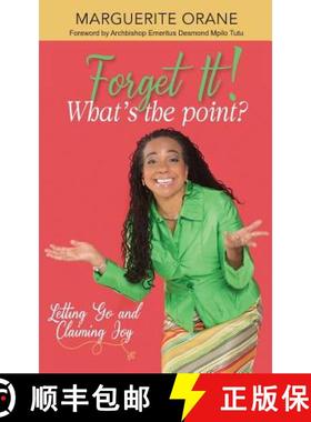 预订 Forget It; What's The Point?: Letting Go and Claiming Joy [9781999407803]